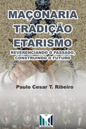 MAÇONARIA TRADIÇÃO ETARISMO