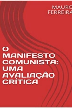 O MANIFESTO COMUNISTA: UMA AVALIAÇÃO CRÍTICA