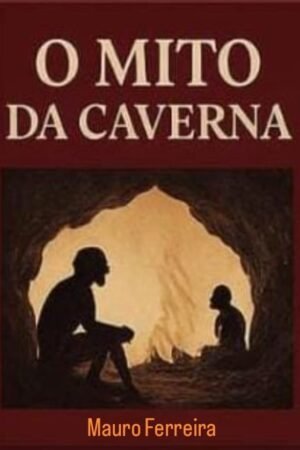 O MITO DA CAVERNA